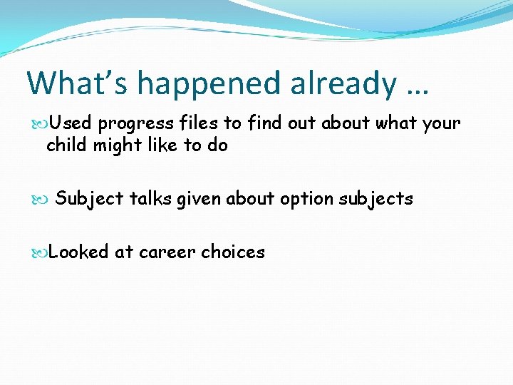 What’s happened already … Used progress files to find out about what your child