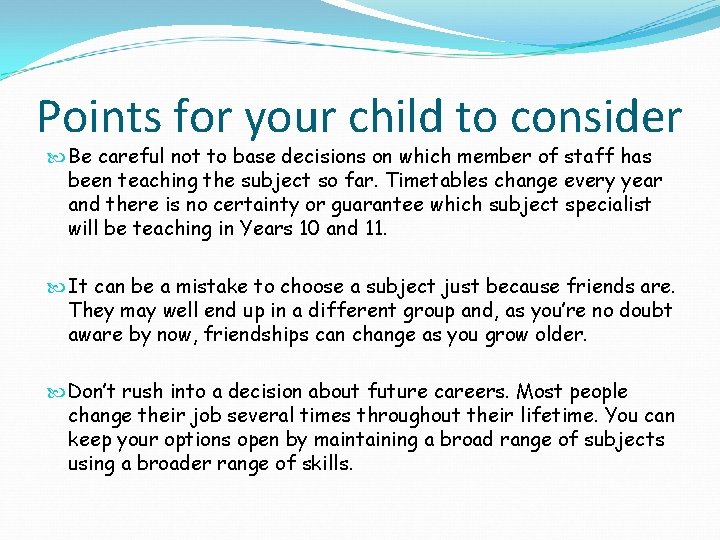 Points for your child to consider Be careful not to base decisions on which