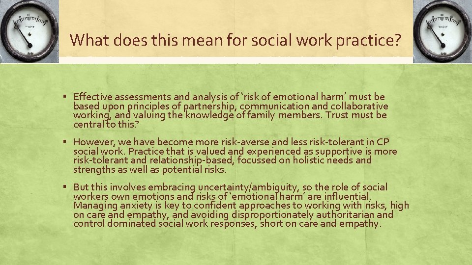 What does this mean for social work practice? ▪ Effective assessments and analysis of