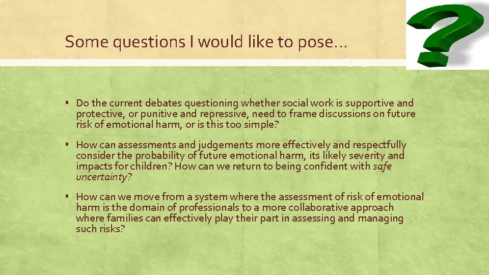 Some questions I would like to pose… ▪ Do the current debates questioning whether