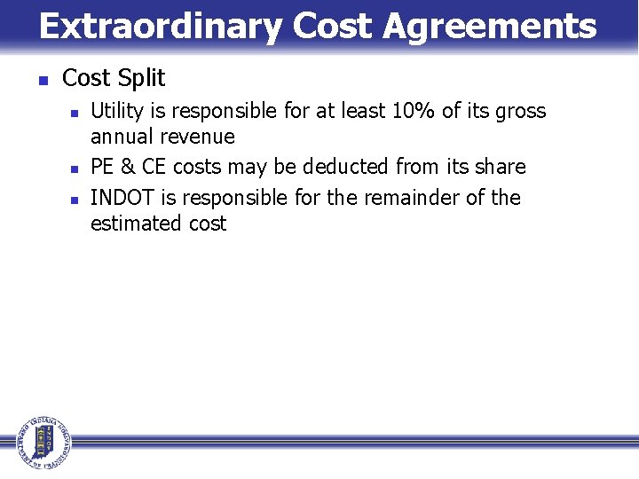 Extraordinary Cost Agreements n Cost Split n n n Utility is responsible for at