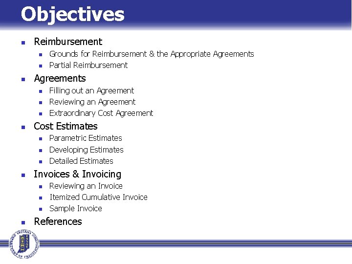 Objectives n Reimbursement n n n Agreements n n n Parametric Estimates Developing Estimates