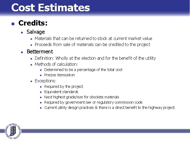 Cost Estimates n Credits: n Salvage n n n Materials that can be returned