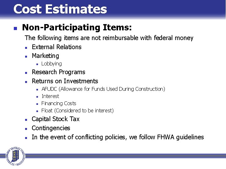 Cost Estimates n Non-Participating Items: The following items are not reimbursable with federal money