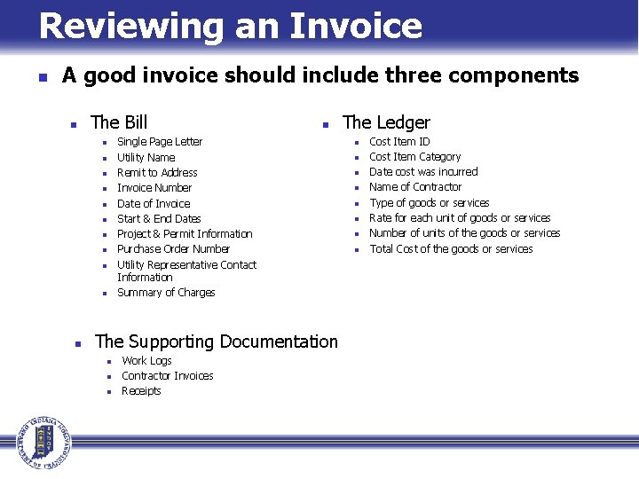 Reviewing an Invoice n A good invoice should include three components n The Bill