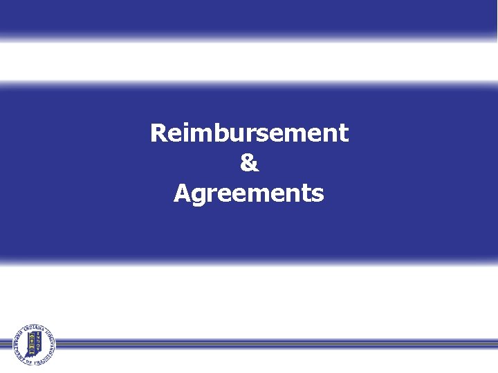Reimbursement & Agreements 