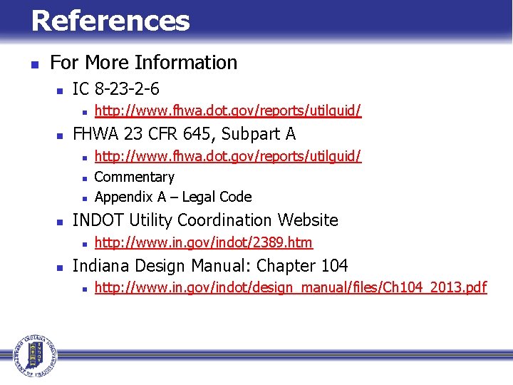 References n For More Information n IC 8 -23 -2 -6 n n FHWA