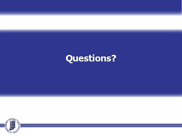 Questions? 