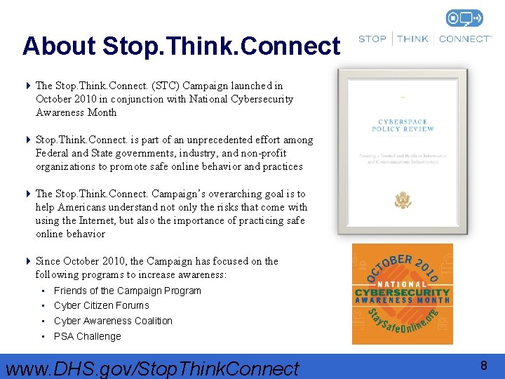 About Stop. Think. Connect 4 The Stop. Think. Connect. (STC) Campaign launched in October