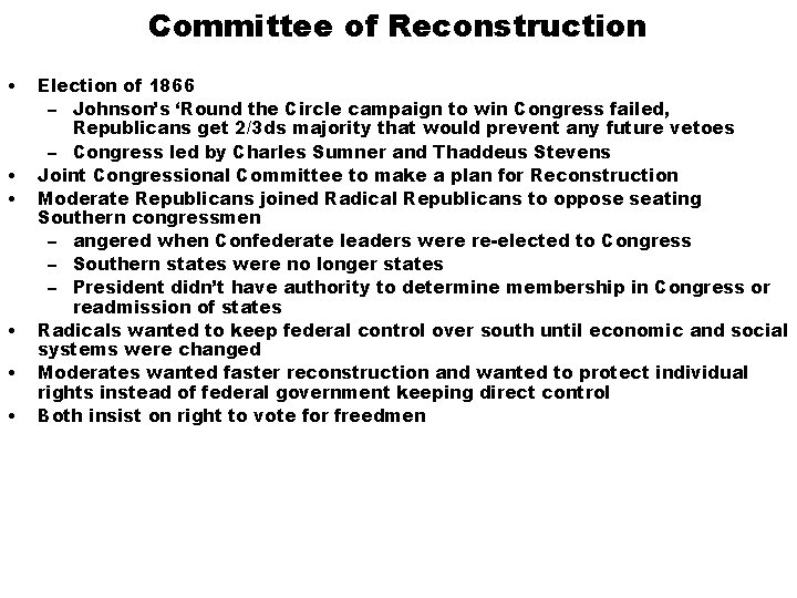 Committee of Reconstruction • • • Election of 1866 – Johnson’s ‘Round the Circle