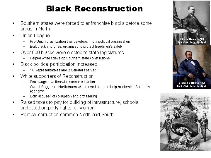 Black Reconstruction • • Southern states were forced to enfranchise blacks before some areas