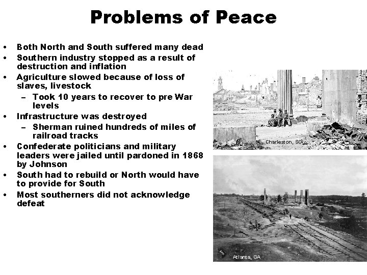 Problems of Peace • • Both North and South suffered many dead Southern industry