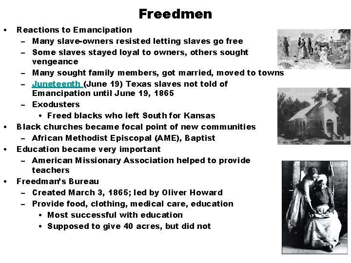 Freedmen • • Reactions to Emancipation – Many slave-owners resisted letting slaves go free