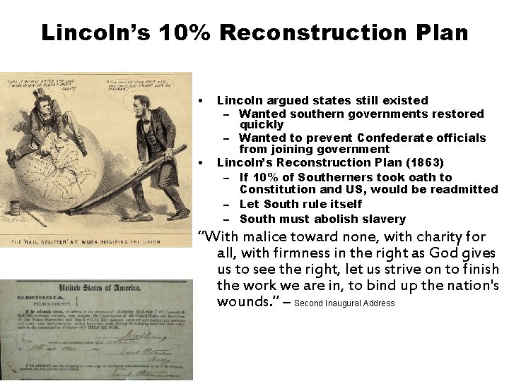 Lincoln’s 10% Reconstruction Plan • • Lincoln argued states still existed – Wanted southern