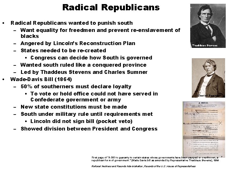 Radical Republicans • • Radical Republicans wanted to punish south – Want equality for