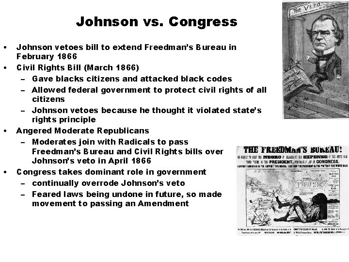 Johnson vs. Congress • • Johnson vetoes bill to extend Freedman’s Bureau in February