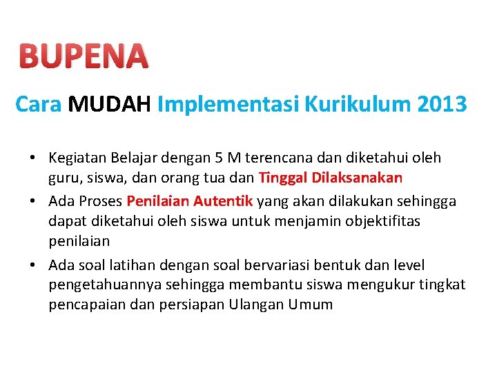 BUPENA Cara MUDAH Implementasi Kurikulum 2013 • Kegiatan Belajar dengan 5 M terencana dan