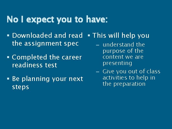 No I expect you to have: § Downloaded and read § This will help