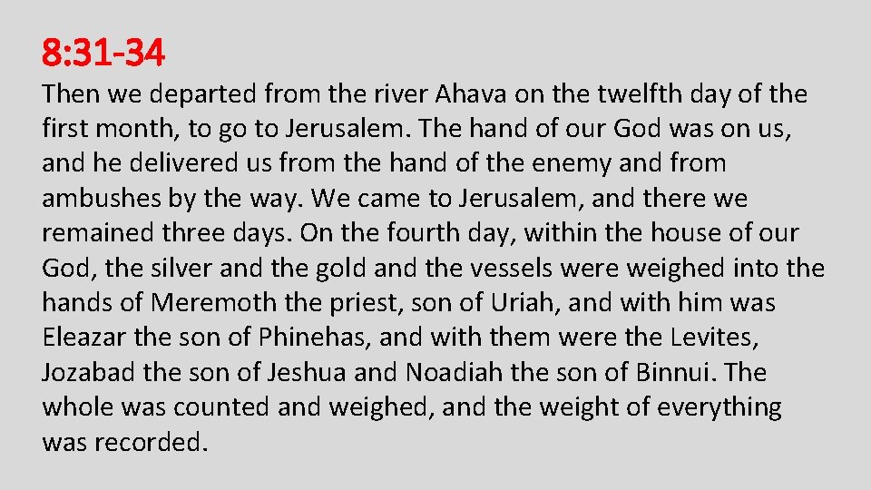 8: 31 -34 Then we departed from the river Ahava on the twelfth day