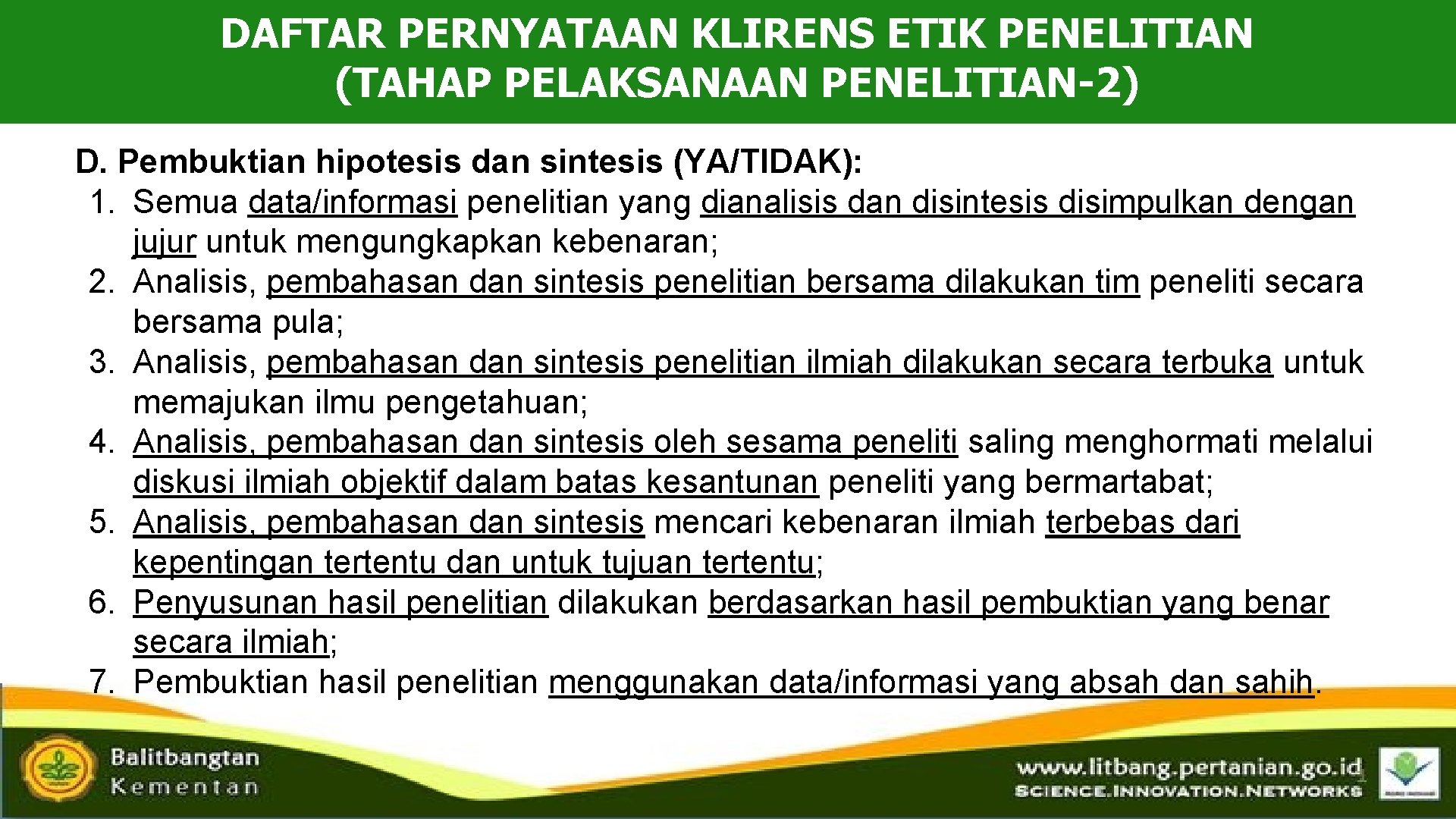 DAFTAR PERNYATAAN KLIRENS ETIK PENELITIAN (TAHAP PELAKSANAAN PENELITIAN-2) D. Pembuktian hipotesis dan sintesis (YA/TIDAK):