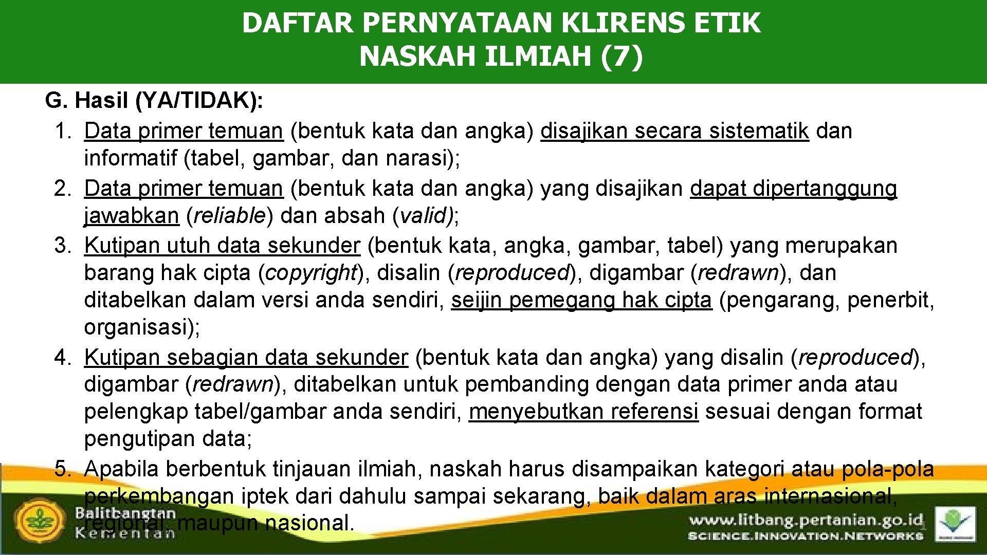 DAFTAR PERNYATAAN KLIRENS ETIK NASKAH ILMIAH (7) G. Hasil (YA/TIDAK): 1. Data primer temuan