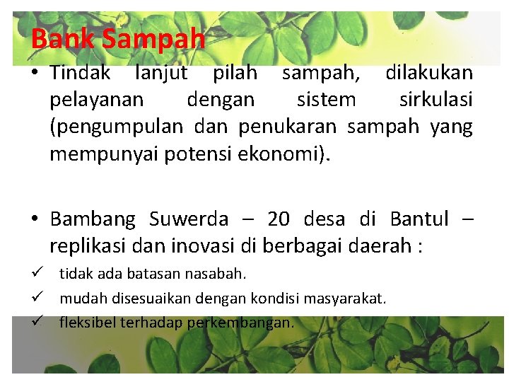 Bank Sampah • Tindak lanjut pilah sampah, dilakukan pelayanan dengan sistem sirkulasi (pengumpulan dan