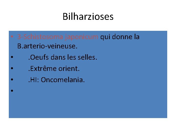 Bilharzioses • 3 -Schistosoma japonicum qui donne la B. arterio-veineuse. • . Oeufs dans
