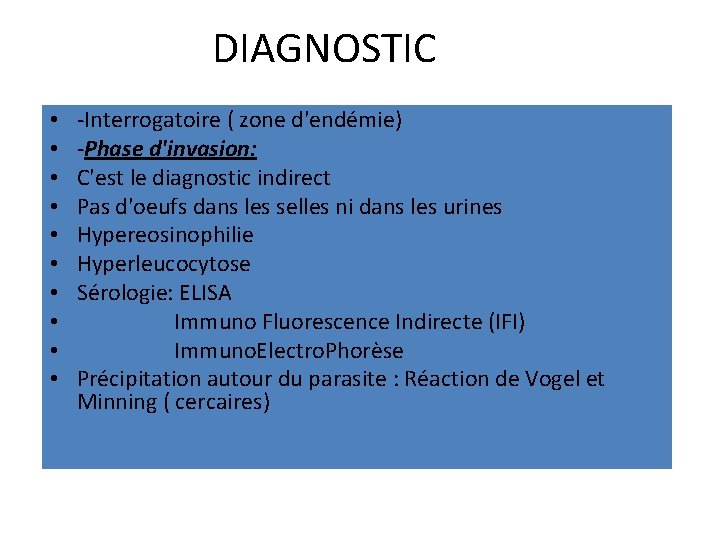 DIAGNOSTIC • • • -Interrogatoire ( zone d'endémie) -Phase d'invasion: C'est le diagnostic indirect