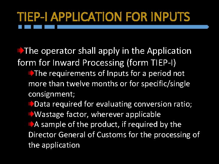 TIEP-I APPLICATION FOR INPUTS The operator shall apply in the Application form for Inward