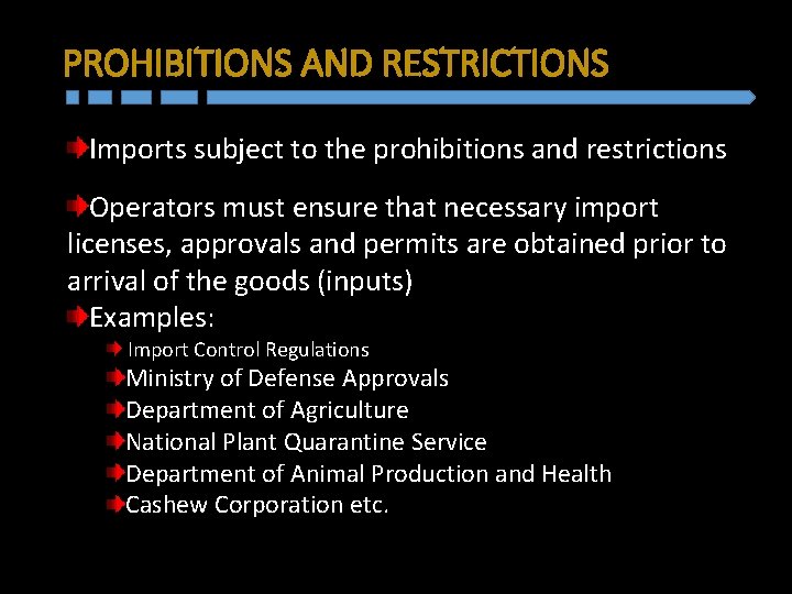 PROHIBITIONS AND RESTRICTIONS Imports subject to the prohibitions and restrictions Operators must ensure that