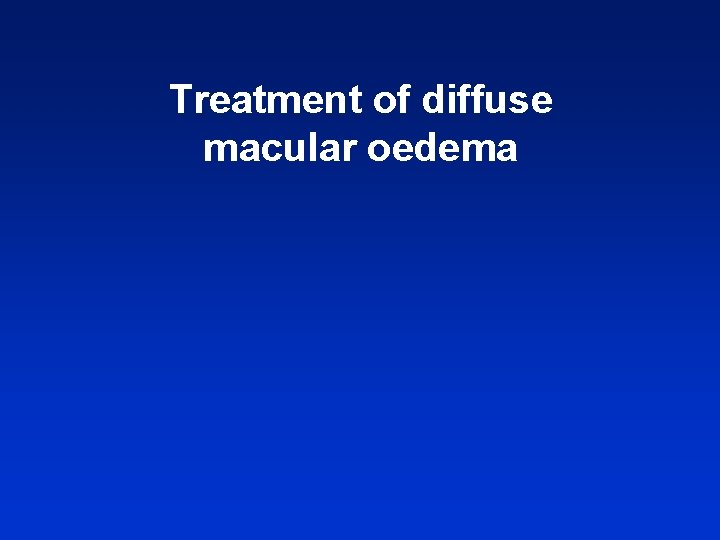 Treatment of diffuse macular oedema 