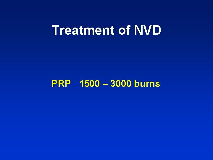 Treatment of NVD PRP 1500 – 3000 burns 