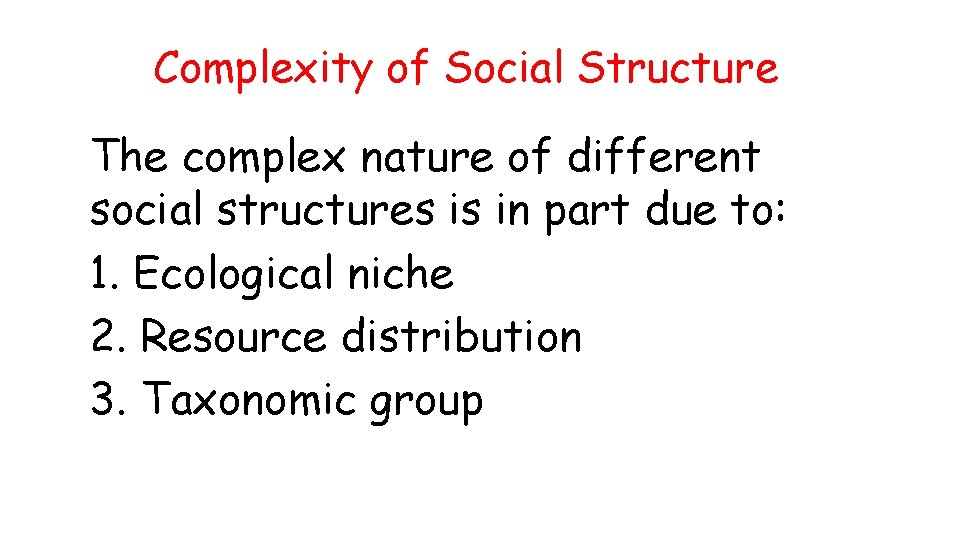 Complexity of Social Structure The complex nature of different social structures is in part