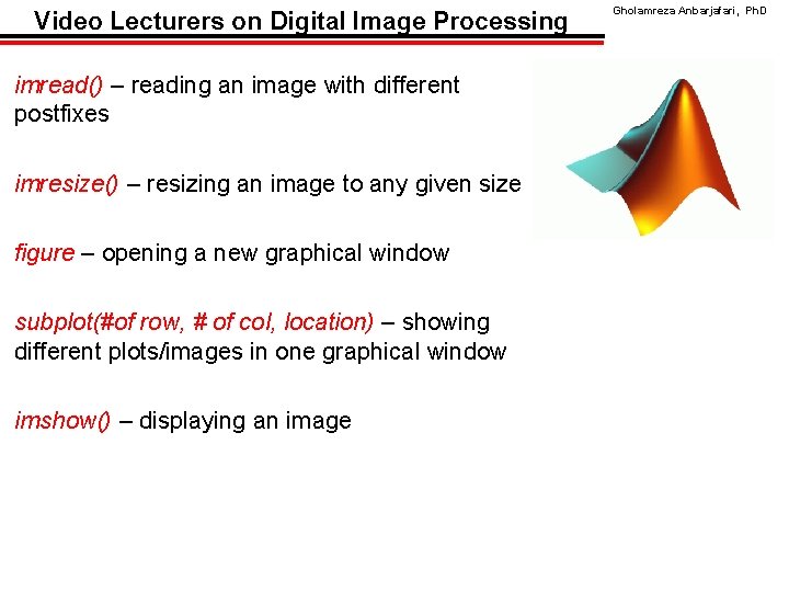 Video Lecturers on Digital Image Processing imread() – reading an image with different postfixes