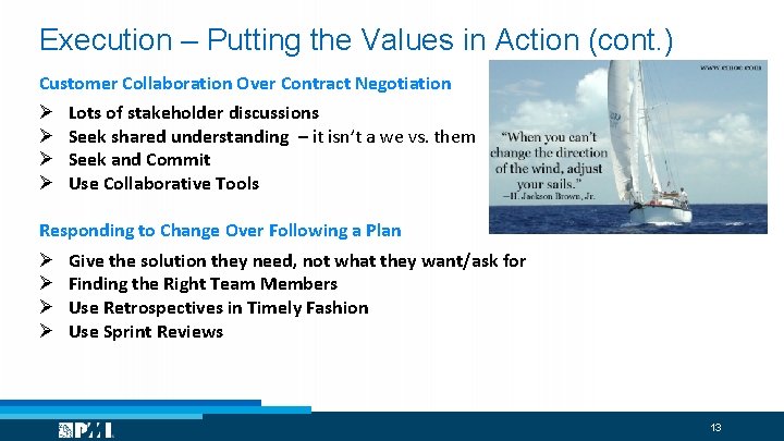 Execution – Putting the Values in Action (cont. ) Customer Collaboration Over Contract Negotiation