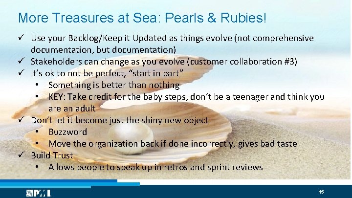 More Treasures at Sea: Pearls & Rubies! ü Use your Backlog/Keep it Updated as