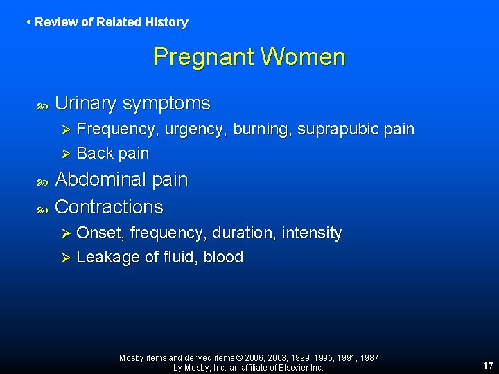 • Review of Related History Pregnant Women Urinary symptoms Frequency, urgency, burning, suprapubic • Review of Related History Pregnant Women Urinary symptoms Frequency, urgency, burning, suprapubic
