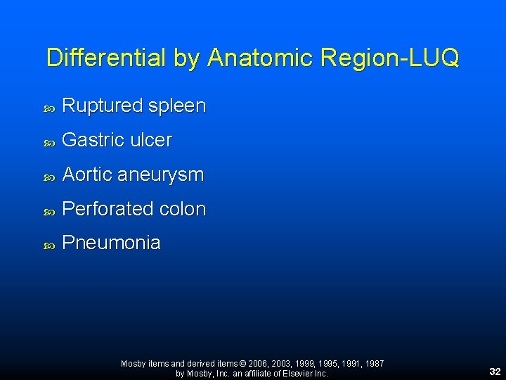 Differential by Anatomic Region-LUQ Ruptured spleen Gastric ulcer Aortic aneurysm Perforated colon Pneumonia Mosby Differential by Anatomic Region-LUQ Ruptured spleen Gastric ulcer Aortic aneurysm Perforated colon Pneumonia Mosby