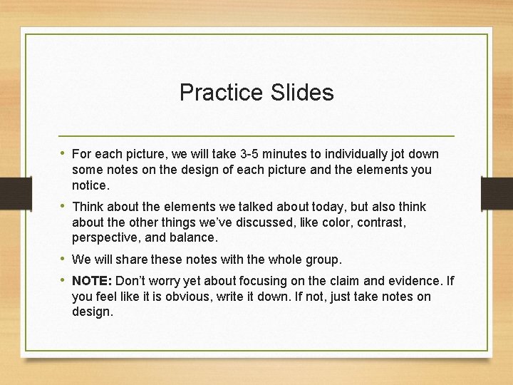 Practice Slides • For each picture, we will take 3 -5 minutes to individually