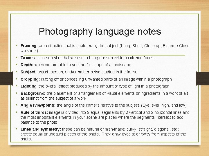 Photography language notes • Framing: area of action that is captured by the subject