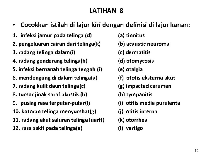 LATIHAN 8 • Cocokkan istilah di lajur kiri dengan definisi di lajur kanan: 1. LATIHAN 8 • Cocokkan istilah di lajur kiri dengan definisi di lajur kanan: 1.