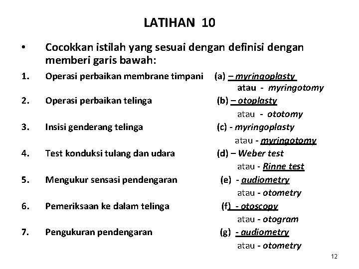 LATIHAN 10 • Cocokkan istilah yang sesuai dengan definisi dengan memberi garis bawah: 1. LATIHAN 10 • Cocokkan istilah yang sesuai dengan definisi dengan memberi garis bawah: 1.