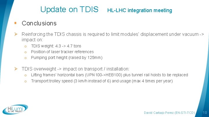Update on TDIS HL-LHC integration meeting § Conclusions Ø Reinforcing the TDIS chassis is
