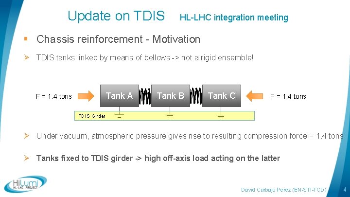 Update on TDIS HL-LHC integration meeting § Chassis reinforcement - Motivation Ø TDIS tanks
