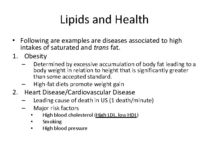 Lipids and Health • Following are examples are diseases associated to high intakes of