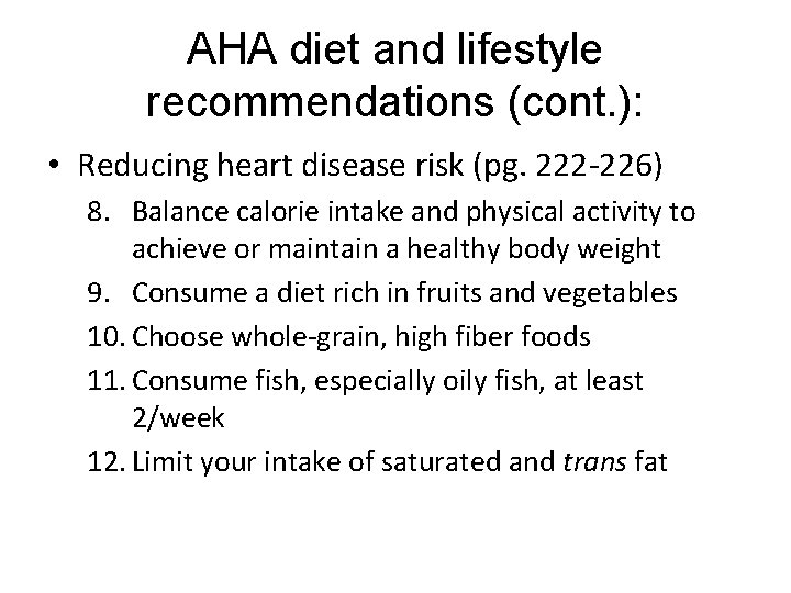 AHA diet and lifestyle recommendations (cont. ): • Reducing heart disease risk (pg. 222