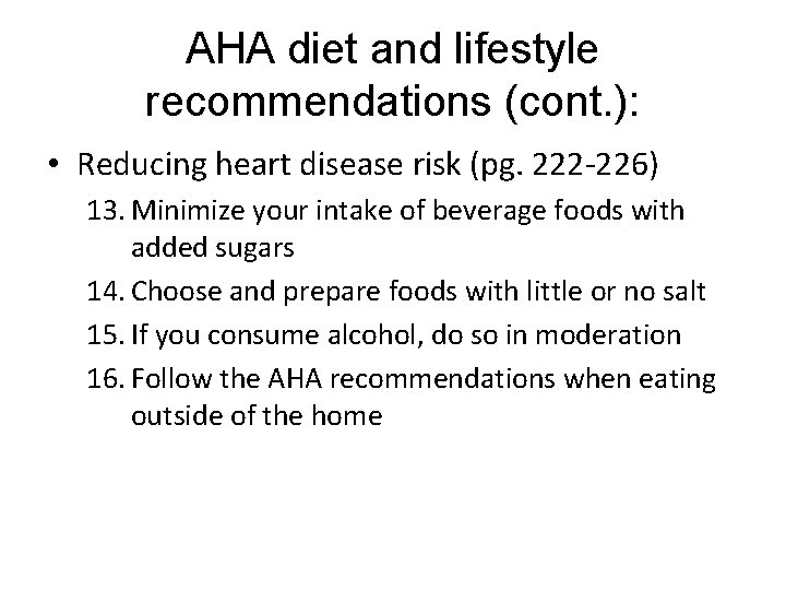 AHA diet and lifestyle recommendations (cont. ): • Reducing heart disease risk (pg. 222