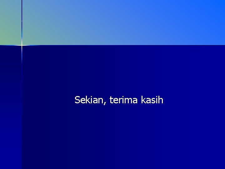 Sekian, terima kasih 