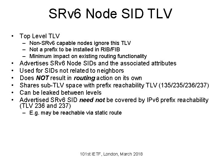 SRv 6 Node SID TLV • Top Level TLV – Non-SRv 6 capable nodes