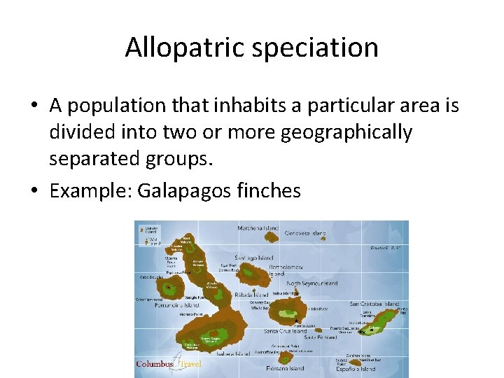 Allopatric speciation • A population that inhabits a particular area is divided into two